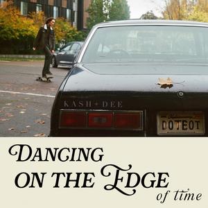 Dancing on the Edge of Time