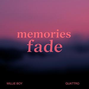 Memories Fade (feat. Quattro)