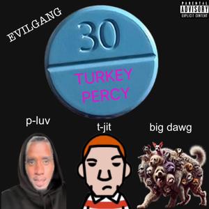 TURKEY PERCY (feat. P-LUV, BIG DAWG & T-JIT) [Explicit]