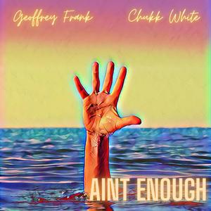 Aint Enough (feat. Chukk White) [Radio Edit]