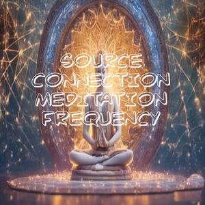 Source Connection Meditation Frequency 396HZ 639HZ 963HZ