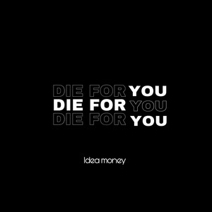 DIE FOR YOU