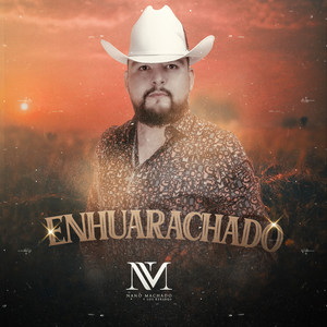 Enhuarachado (Explicit)