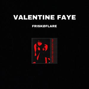 VALENTINE FAYE (Explicit)
