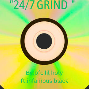 24-7 Grind (feat. Infamous Black) (Explicit)