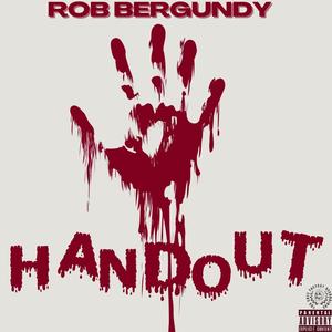 Handout (feat. Rob Bergundy) [Explicit]