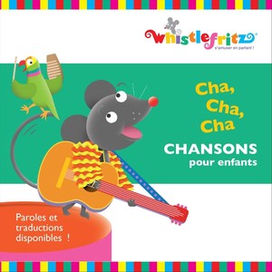 Cha, Cha, Cha: Chansons pour enfants (feat. Didier Prossaird & Lynn Véronneau)