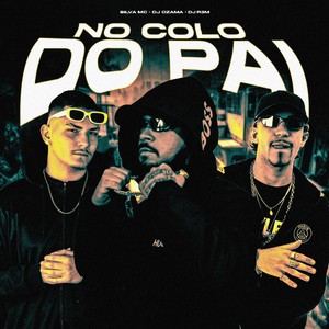 NO COLO DO PAI (Explicit)