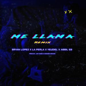 Me Llama(feat. La Perla, Abil & Yeudiel) (Remix|Explicit)
