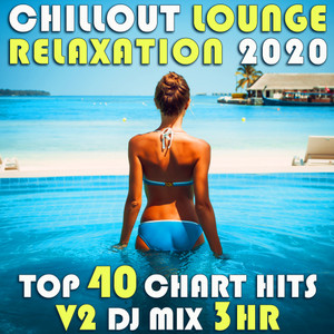 Relax (Chill Out Lounge Relaxation 2020 DJ Mixed)