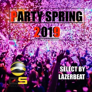 Party Spring 2019(Selected by Lazerbeat)