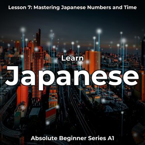 Mastering Japanese Numbers and Time (Intro) [feat. Anya Jasmine]