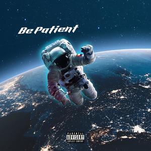 Be Patient YTN luhJaay (feat. YTN luhXay, LONGMONEY TAY & YTN C3) [Explicit]