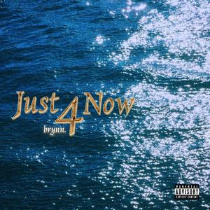 Just 4 Now (Explicit)