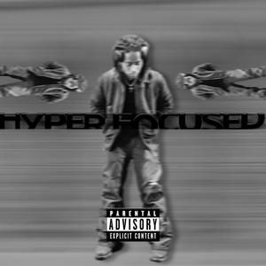 Hyper Focused (Explicit)