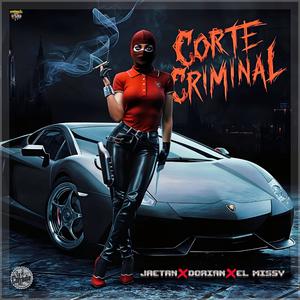 CORTE CRIMINAL (feat. Dorian the magic & El missy)
