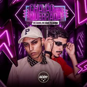 Chavão Pela Quebrada (Explicit)