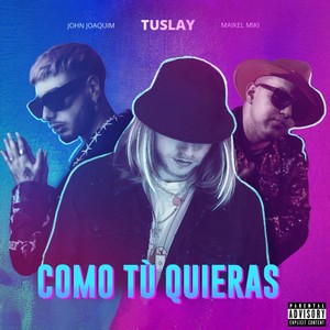 Como Tù Quieras(feat. John Joaquim & Maikel Miki)