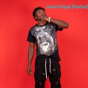 Jamais Fatigué[Restless]