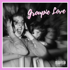 Groupie Love (Explicit)