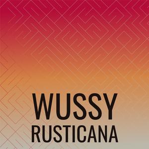 Wussy Rusticana