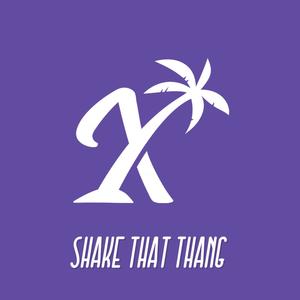 SHAKE THAT THANG (Explicit)