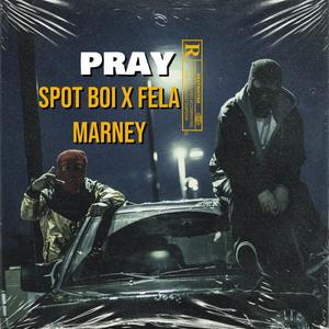 Pray (feat. Spot boy)