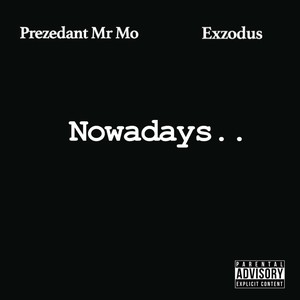 Nowadays (Explicit)