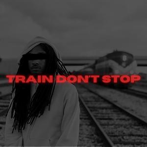 Train Don't Stop (Explicit)