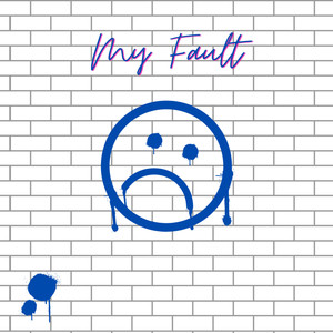 My Fault (Explicit)