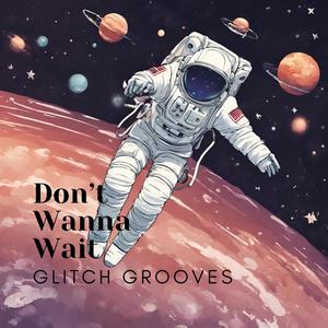 Don't Wanna Wait Original Mix