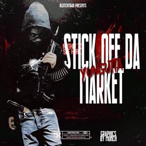 Stick Off The Market (Explicit)