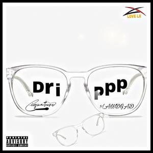 Drippp (feat. 1LawdGad) [Explicit]