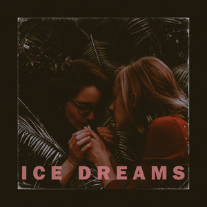 Ice Dreams (Explicit)