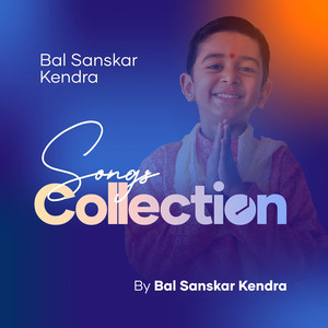 Bal Sanskar Kendra Songs Collection