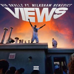 Views (feat. Milkshaw Benedict) [Explicit]