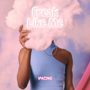 Freak Like Me (Explicit)