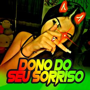 DONO DO SEU SORRISO