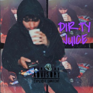 Dirty Juice (Explicit)