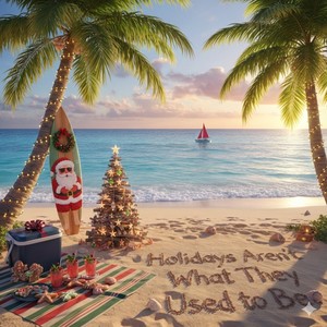 Holidays Aren't What They Used to Be