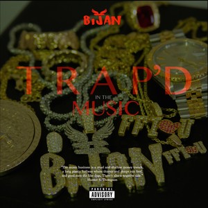 Trap'd in the Music (Explicit)