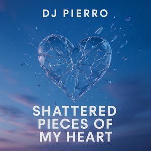Shattered Pieces of my Heart
