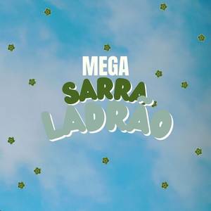MEGA SARRA LADRÃO (Explicit)