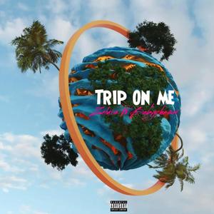 Trip on me (feat. Babychaser)