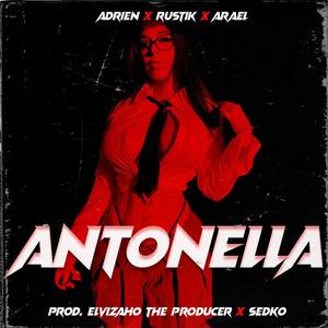 Antonella (feat. Adrien & Arael Melodico) (Explicit)