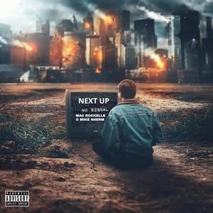Next Up (feat. Mike Sherm.) (Explicit)