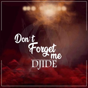 Don't Forget Me (Explicit)