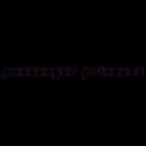 Passenger Princess (Explicit)