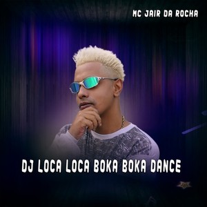 Dj Loca Loca Boka Boka Dance
