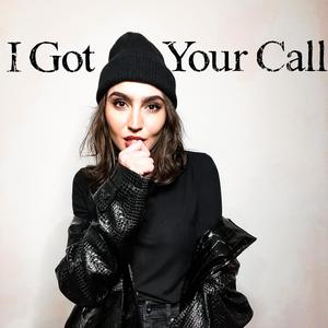 I Got Your Call